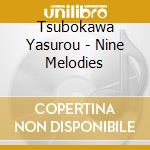 Tsubokawa Yasurou - Nine Melodies cd