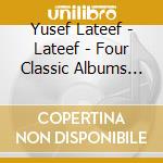 Yusef Lateef - Lateef - Four Classic Albums (2 Cd) cd