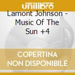 Lamont Johnson - Music Of The Sun +4 cd