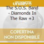 The S.O.S. Band - Diamonds In The Raw +3 cd