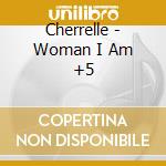 Cherrelle - Woman I Am +5 cd