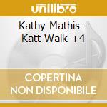 Kathy Mathis - Katt Walk +4 cd