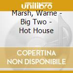 Marsh, Warne - Big Two - Hot House cd