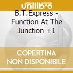 B.T.Express - Function At The Junction +1 cd
