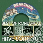 Best Of Roadshow: Have Some Fun cd
