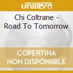 Chi Coltrane - Road To Tomorrow cd