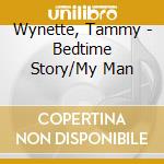 Wynette, Tammy - Bedtime Story/My Man cd