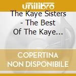 The Kaye Sisters - The Best Of The Kaye Sisters cd