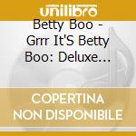 Betty Boo - Grrr It'S Betty Boo: Deluxe Edition cd