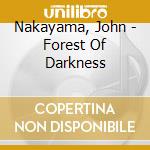 Nakayama, John - Forest Of Darkness cd