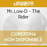 Mr.Low-D - The Rider cd