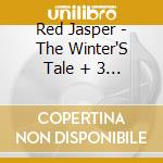 Red Jasper - The Winter'S Tale + 3 Bonus Tracks (2 Cd) cd