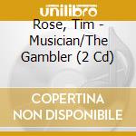 Rose, Tim - Musician/The Gambler (2 Cd) cd