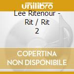 Lee Ritenour - Rit / Rit 2 cd musicale di Lee Ritenour