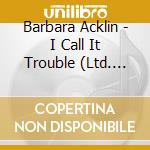 Barbara Acklin - I Call It Trouble (Ltd. Ed.) cd