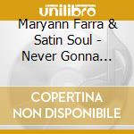 Maryann Farra & Satin Soul - Never Gonna Leave You cd