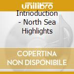 Intrioduction - North Sea Highlights cd