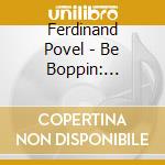 Ferdinand Povel - Be Boppin: Limited cd