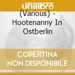 (Various) - Hootenanny In Ostberlin cd
