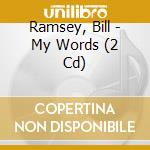Ramsey, Bill - My Words (2 Cd) cd