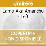 Lamo Aka Amanchu - Left cd