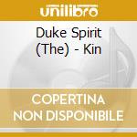 Duke Spirit (The) - Kin cd
