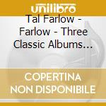 Tal Farlow - Farlow - Three Classic Albums Plus (2 Cd) cd