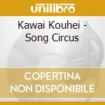 Kawai Kouhei - Song Circus cd