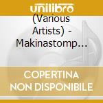 (Various Artists) - Makinastomp Vol.1 cd