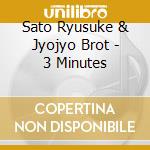 Sato Ryusuke & Jyojyo Brot - 3 Minutes cd