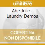 Abe Julie - Laundry Demos cd