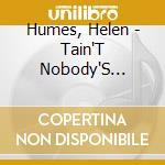 Humes, Helen - Tain'T Nobody'S Biz-Ness If I Do cd