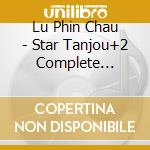 Lu Phin Chau - Star Tanjou+2 Complete Collection cd