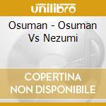 Osuman - Osuman Vs Nezumi cd