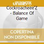 Cockroacheee'Z - Balance Of Game cd