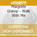 Margrete Grarup - Walk With Me cd