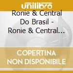 Ronie & Central Do Brasil - Ronie & Central Do Brasil cd