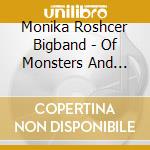 Monika Roshcer Bigband - Of Monsters And Birds cd