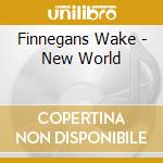Finnegans Wake - New World cd