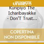 Kunipiyo The Icharibayakke - Don'T Trust Over Thirty cd