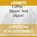 Coffee - Slippin' And Dippin' cd