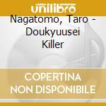 Nagatomo, Taro - Doukyuusei Killer cd
