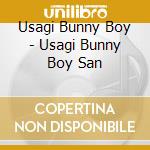 Usagi Bunny Boy - Usagi Bunny Boy San cd