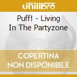 Puff! - Living In The Partyzone cd
