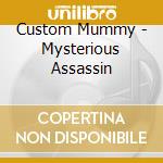 Custom Mummy - Mysterious Assassin cd