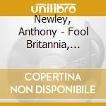 Newley, Anthony - Fool Britannia, Scandal, Stop The (2 Cd) cd