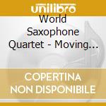 World Saxophone Quartet - Moving Right Along -Ltd- cd