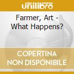 Farmer, Art - What Happens? cd