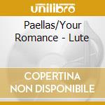 Paellas/Your Romance - Lute cd