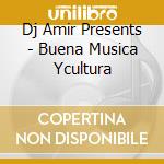 Dj Amir Presents - Buena Musica Ycultura cd